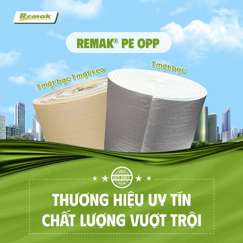 PE-OPP Remak – giải pháp cách nhiệt kinh tế