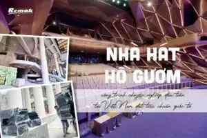 Vật liệu Remak® – giải pháp cách âm, cách nhiệt nhà hát Hồ Gươm
